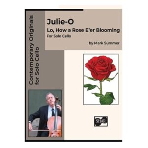 Julie-O/Lo How a Rose E'er Bloo